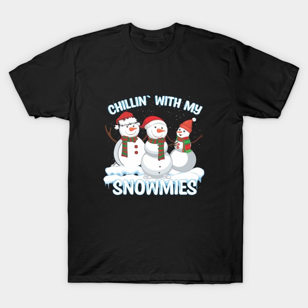 Chillin With My Snowmies T-Shirt by TEEPOINTER